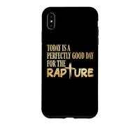 Today Is A Perfectly Good Day For The Rapture Case for iPhone XS Max