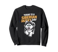 Today Is A Siberian Husky Day Funny Snow Pet Working Dog Sweatshirt