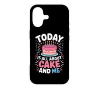 TODAY IS ALL ABOUT CAKE AND ME Case for iPhone 17