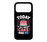 TODAY IS ALL ABOUT CAKE AND ME Case for iPhone 17 Pro Max