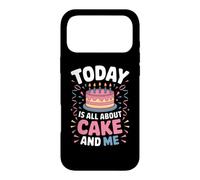 TODAY IS ALL ABOUT CAKE AND ME Case for iPhone 17 Pro Max