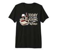 Today is All About Reading and Wine Books Librarian Premium T-Shirt