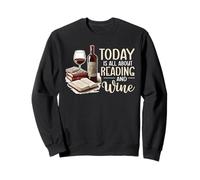 Today Is All About Reading And Wine Books Librarian Sweatshirt