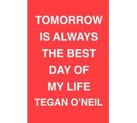 Today Is Always the Best Day of My Life