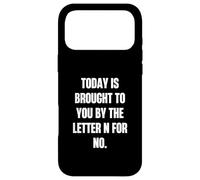 Today Is Brought to You by the Letter N for No Case for iPhone 17 Pro Max