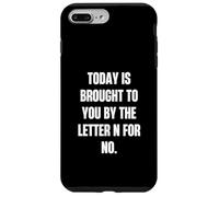 Today Is Brought to You by the Letter N for No Case for iPhone 7 Plus/8 Plus