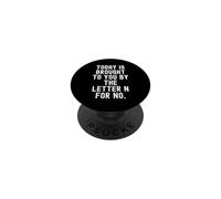 today is brought to you by the letter n for no funny PopSockets Adhesive PopGrip