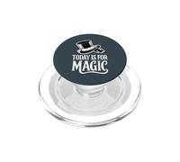 Today is for Magic Trick Illusion Rabbit Hat Show Magician PopSockets PopGrip for MagSafe