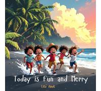 Today is Fun and Merry: A Heartwarming Children’s Book About Island Life, Positivity, and Filipino Culture