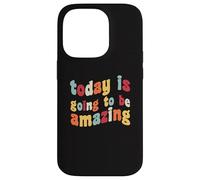 Today Is Going To Be Amazing Optimist Motivation Positivity Case for iPhone 14 Pro