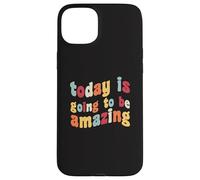 Today Is Going To Be Amazing Optimist Motivation Positivity Case for iPhone 15 Plus