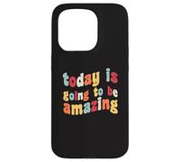 Today Is Going To Be Amazing Optimist Motivation Positivity Case for iPhone 15 Pro