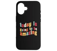Today Is Going To Be Amazing Optimist Motivation Positivity Case for iPhone 16