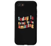 Today Is Going To Be Amazing Optimist Motivation Positivity Case for iPhone SE (2020) / 7/8