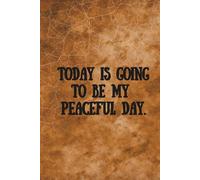 Today Is Going to Be My Peaceful Day - Affirmation Journal (Cracked Paper): A Daily Practice in Peace and Presence