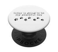 Today is going to be my peaceful day PopSockets Adhesive PopGrip