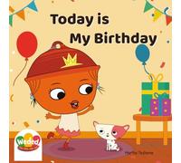 Today is My Birthday: A Fun Birthday Book for Kids About Friendship and Sharing l 8.5x 8.5 in 24 Pages Gift for birthday and readaloud (Weded’s ... Tales for Kids and Families Worldwide)