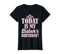 Today Is My Sister's Birthday Sibling Twin Sissy Gift Shirt T-Shirt