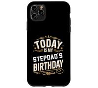 Today Is My STEPDAD'S Birthday Shirt Matching Birthday Case for iPhone 11 Pro Max