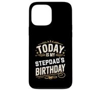 Today Is My STEPDAD'S Birthday Shirt Matching Birthday Case for iPhone 13 Pro Max