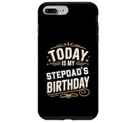 Today Is My STEPDAD'S Birthday Shirt Matching Birthday Case for iPhone 7 Plus/8 Plus