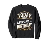 Today Is My STEPDAD'S Birthday Shirt Matching Birthday Sweatshirt