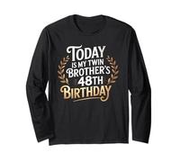 Today is My Twin Brother's 48th Birthday Party 48 Years Old Long Sleeve T-Shirt