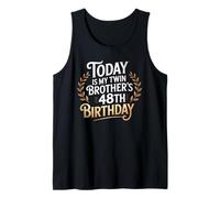 Today is My Twin Brother's 48th Birthday Party 48 Years Old Tank Top