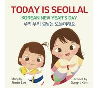 Today is Seollal: Korean New Year's Day: Bilingual Korean-English Children's Book: 2