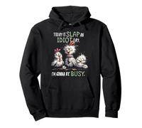 Today Is Slap An Idiot Day I'm Gonna Be Busy Funny Birds Pullover Hoodie