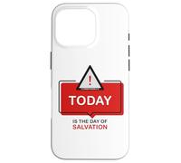 TODAY is The Day of Salvation 2 Cor. 6:2 Evangelism Gospel Case for iPhone 16 Pro