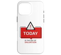 TODAY is The Day of Salvation 2 Cor. 6:2 Evangelism Gospel Case for iPhone 16 Pro Max