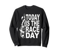 TODAY IS THE RACE DAY motorsports fans racing drivers race Sweatshirt