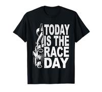 TODAY IS THE RACE DAY motorsports fans racing drivers race T-Shirt