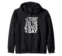 TODAY IS THE RACE DAY motorsports fans racing drivers race Zip Hoodie