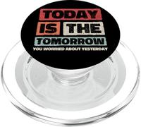 Today Is The Tomorrow You Worried About Yesterday PopSockets PopGrip for MagSafe
