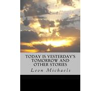 Today Is Yesterday's Tomorrow and Other Stories