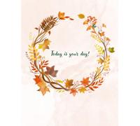 Today Is Your Day!' Autumn Leaves Journal: Motivational Fall Notebook for Daily Gratitude & Reflection, 8.5" x 11", 120 Lined Pages