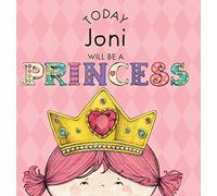 Today Joni Will Be a Princess