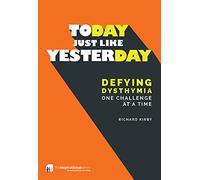 Today, Just Like Yesterday: Defying Dysthymia One Challenge at a Time