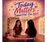 Today Matters. Tomorrow Can Wait.