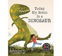 Today My Brain Is a Dinosaur (Own Voices, Own Stories)