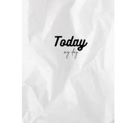 Today my day Notebook: 78 Pages for Writing- 8.27" x 11.69"