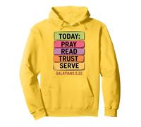 Today Pray Read Trust Serve Galatians 5 22 Pullover Hoodie