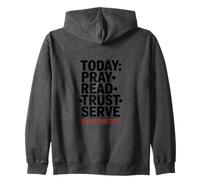Today Pray Read Trust Serve Galatians 5 22 Zip Hoodie