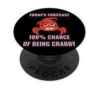 Today’s Forecast 100% Chance of Being Crabby Funny Crab Mood PopSockets Adhesive PopGrip