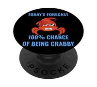 Today’s Forecast 100% Chance of Being Crabby Funny Crab Mood PopSockets Adhesive PopGrip