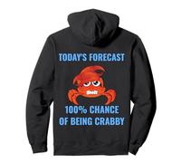 Today’s Forecast 100% Chance of Being Crabby Funny Crab Mood Pullover Hoodie