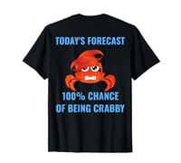 Today’s Forecast 100% Chance of Being Crabby Funny Crab Mood T-Shirt