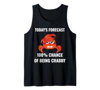 Today’s Forecast 100% Chance of Being Crabby Funny Crab Mood Tank Top